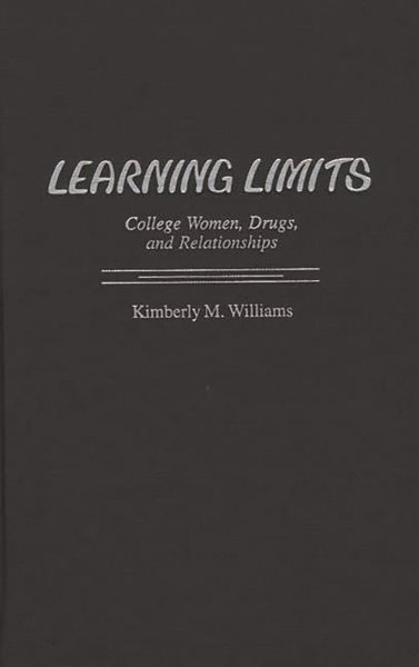 Learning Limits: College Women, Drugs, and Relationships cover