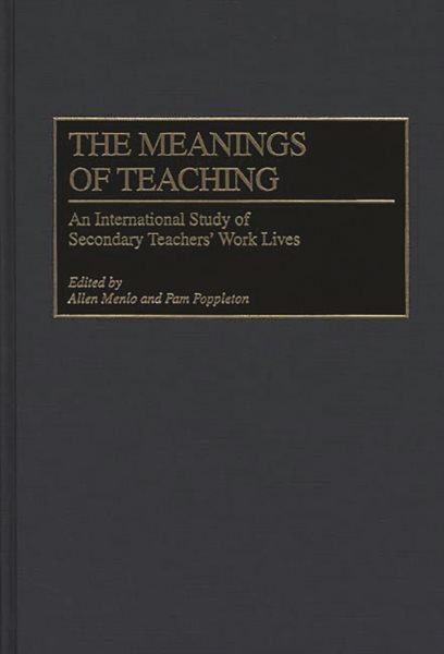 The Meanings of Teaching: An International Study of Secondary Teachers' Work Lives cover