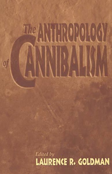 The Anthropology of Cannibalism cover