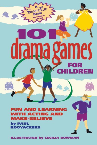 101 Drama Games for Children: Fun and Learning with Acting and Make-Believe (SmartFun Activity Books) cover