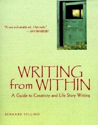 Writing from Within: A Guide to Creativity and Life Story Writing cover