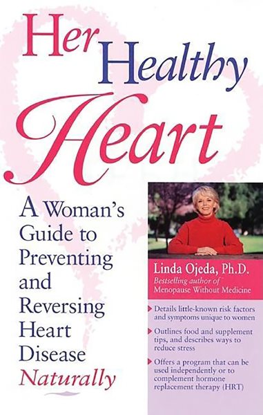 Her Healthy Heart: A Woman's Guide to Preventing and Reversing Heart Disease Naturally cover