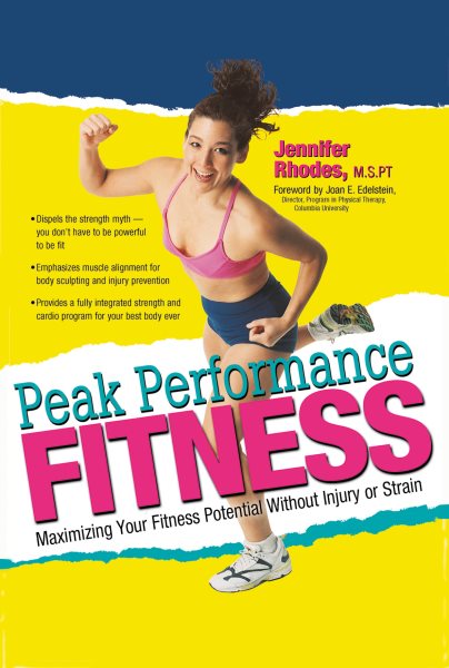 Peak Performance Fitness: Maximizing Your Fitness Potential Without Injury or Strain cover
