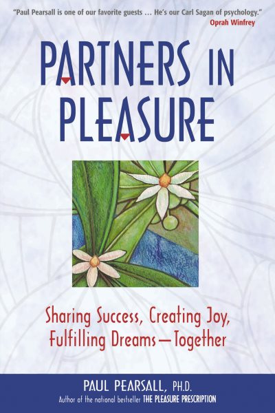 Partners in Pleasure: Sharing Success, Creating Joy, Fulfilling Dreams -- Together cover