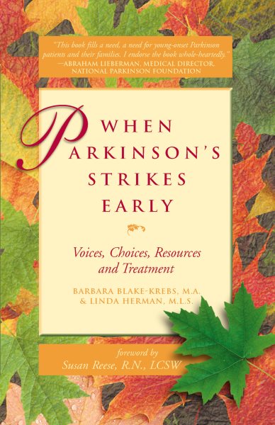 When Parkinson's Strikes Early: Voices, Choices, Resources, and Treatment