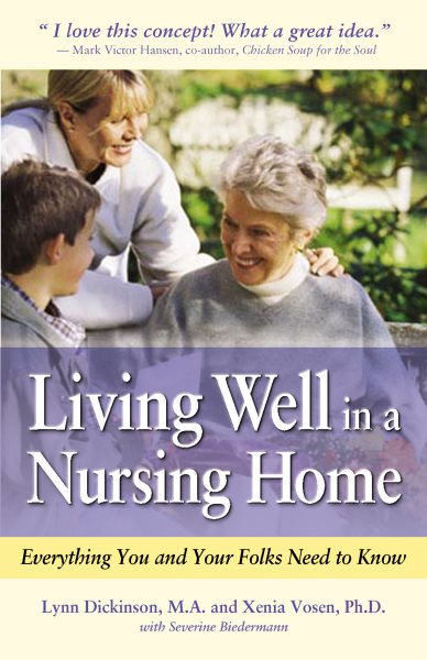 Living Well in a Nursing Home: Everything You and Your Folks Need to Know cover