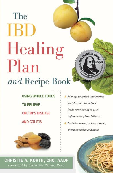 The IBD Healing Plan and Recipe Book: Using Whole Foods to Relieve Crohn's Disease and Colitis cover
