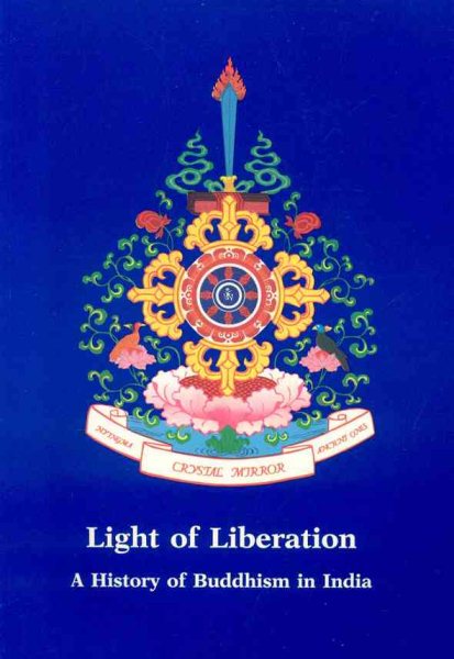 Light of Liberation: A History of Buddhism in India (Crystal Mirror Series, Vol. 8) cover