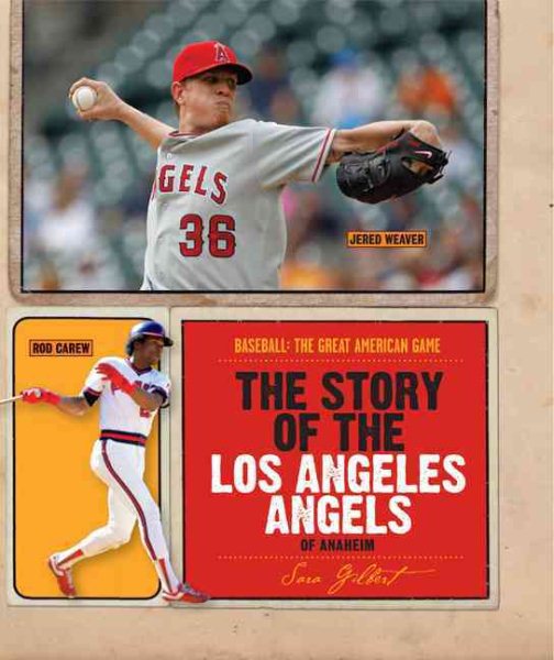 The Story of the Los Angeles Angels of Anaheim (Baseball: The Great American Game) cover