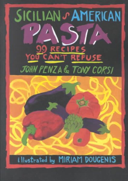 Sicilian American Pasta: 99 Recipes You Can't Refuse cover