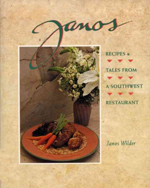 Janos: Recipes and Tales from a Southwest Restaurant cover