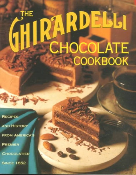 The Ghirardelli Chocolate Cookbook cover