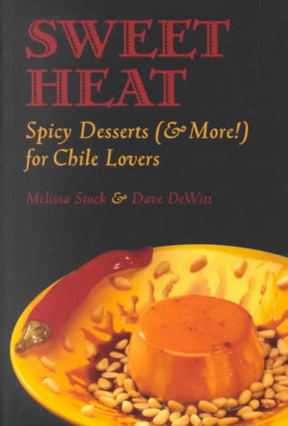 Sweet Heat: Dessert for Chile Lovers cover
