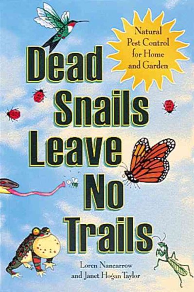 Dead Snails Leave No Trails: Natural Pest Control for Home and Garden cover