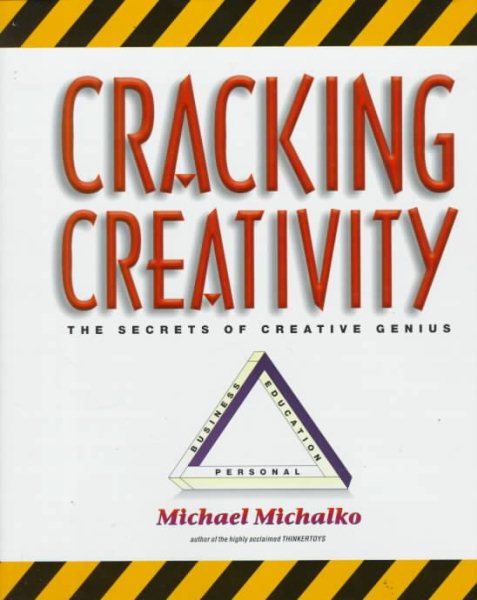 Cracking Creativity: The Secrets of Creative Genius cover