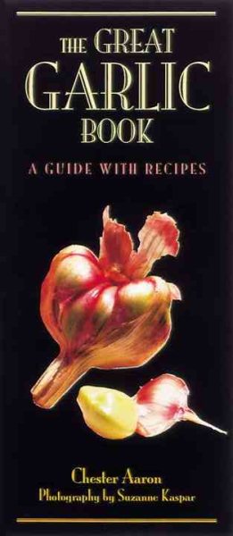 The Great Garlic Book: A Guide with Recipes cover