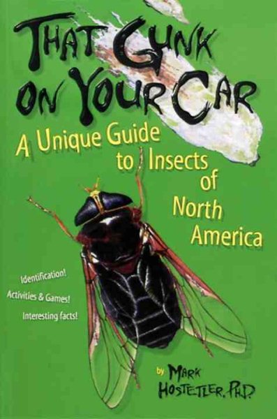 That Gunk on Your Car: A Unique Guide to the Insects of North America