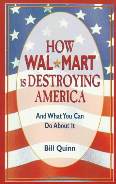 How Wal-Mart Is Destroying America cover