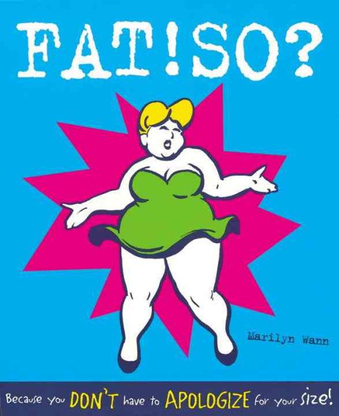 FAT!SO? : Because You Don't Have to Apologize for Your Size cover