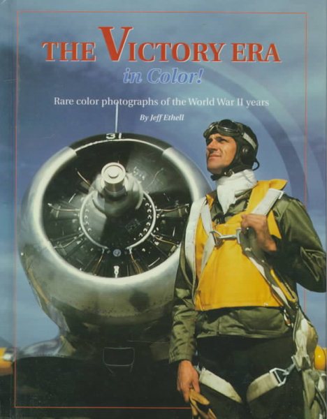 The Victory Era in Color! Rare Color Photographs of the World War II Years cover