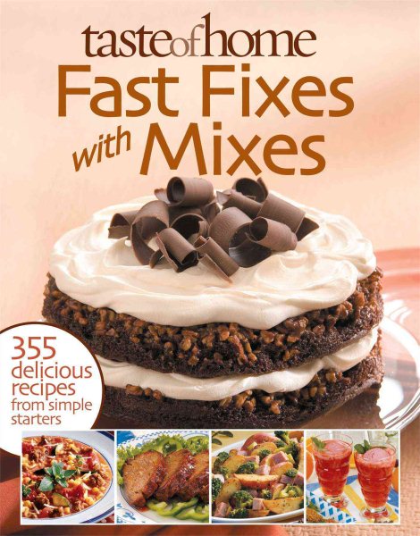 Fast Fixes with Mixes: 355 Delicious Recipes from Simple Starters cover