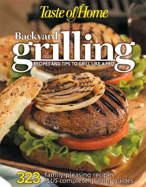 Taste of Home: Backyard Grilling cover