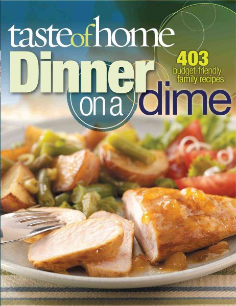 Taste of Home: Dinner on a Dime: 403 Budget-Friendly Family Recipes cover