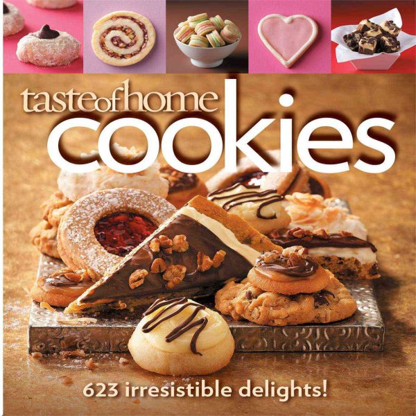 Taste of Home Cookies: 623 Irresistible Delights cover