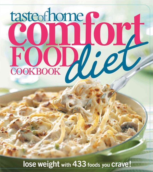 Taste of Home Comfort Food Diet Cookbook: Lose Weight with 433 Foods You Crave! cover
