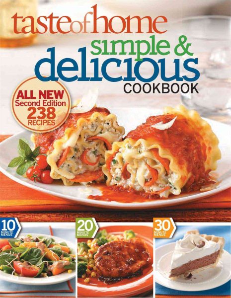 Taste of Home Simple & Delicious, Second Edition: ALL NEW Second Edition 242 Recipes cover