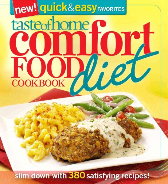 Taste of Home Comfort Food Diet Cookbook: New Quick & Easy Favorites: slim down with 380 satisfying recipes! cover