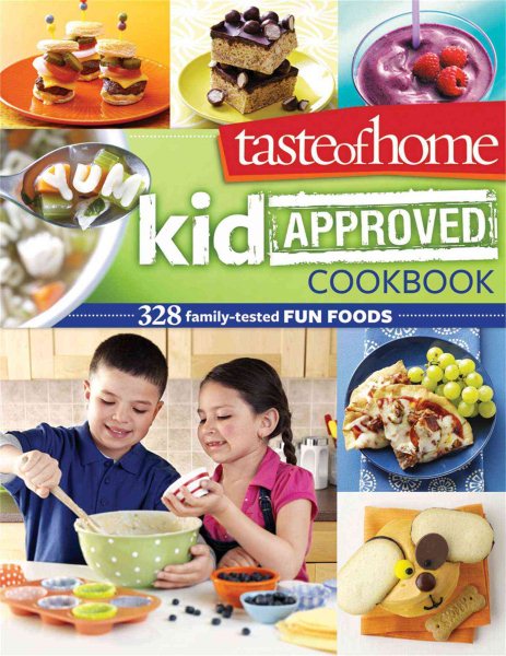 Taste of Home Kid-Approved Cookbook: 328 Family Tested Fun Foods cover