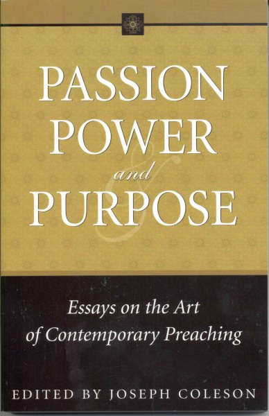 Passion, Power, and Purpose: Essays on the Art of Contemporary Preaching (Wesleyan Theological Perspectives) cover