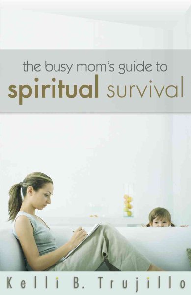 The Busy Mom's Guide to Spiritual Survival cover