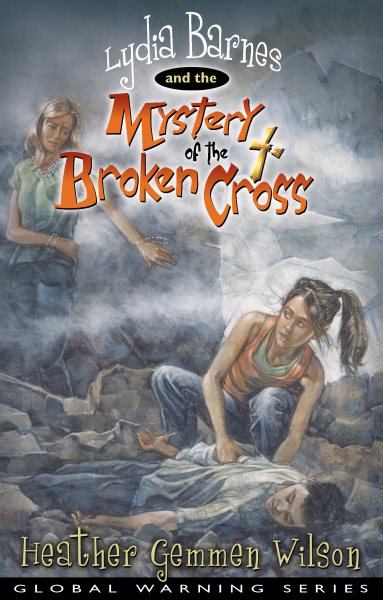 Lydia Barnes & The Mystery of the Broken Cross (Global Warning Series) cover