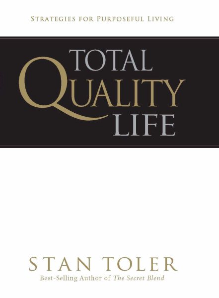 Total Quality Life: Strategies for Purposeful Living