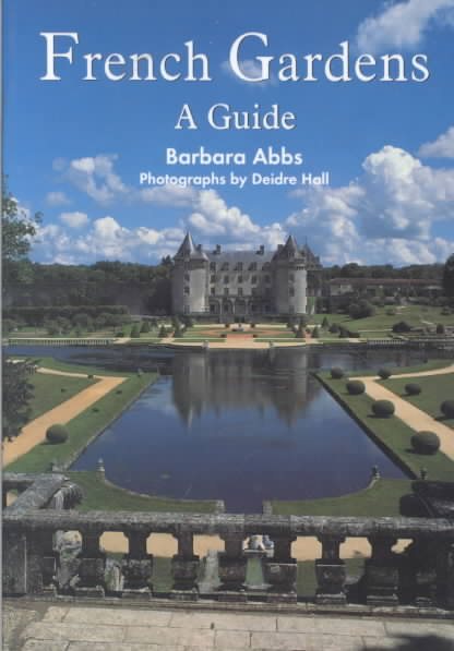 French Gardens: A Guide (Gardeners Travel Series) cover