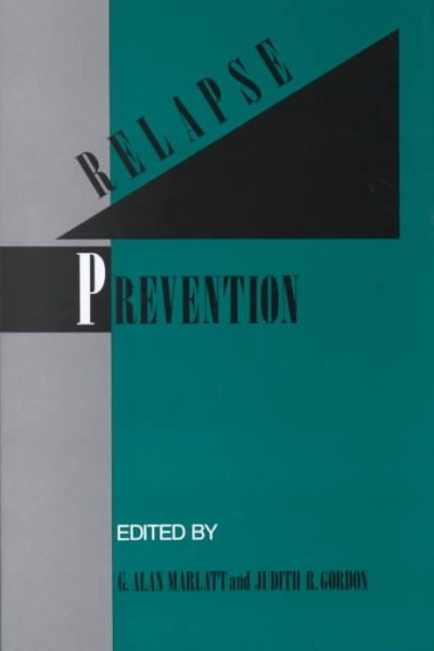 Relapse Prevention: Maintenance Strategies in the Treatment of Addictive Behaviors cover