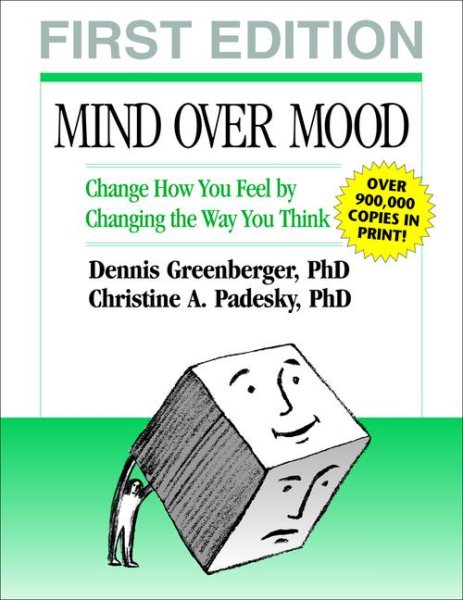Mind Over Mood: Change How You Feel by Changing the Way You Think cover