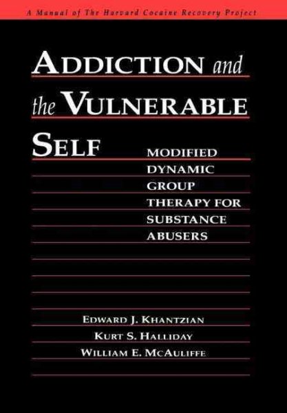 Addiction and the Vulnerable Self: Modified Dynamic Group Therapy for Substance Abusers (Guilford Substance Abuse) cover