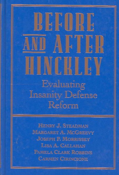Before and After Hinckley: Evaluating Insanity Defense Reform cover