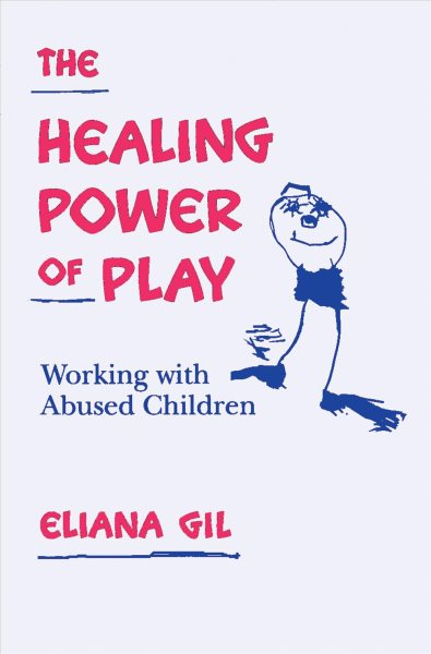 The Healing Power of Play: Working with Abused Children cover