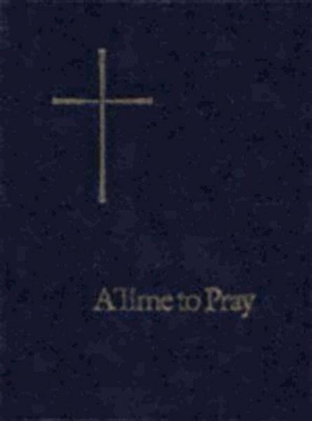A Time to Pray: Prayers, Pslams, and Readings for Personal Devotions cover