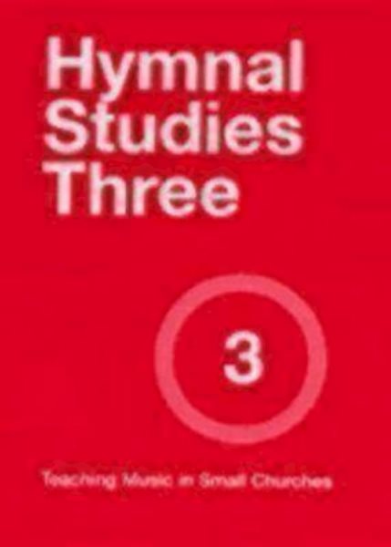 Teaching Music in Small Churches: Hymnal Studies Three cover