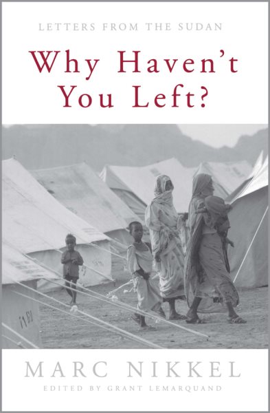 Why Haven't You Left?: Letters from the Sudan cover