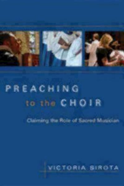 Preaching to the Choir: Claiming the Role of Sacred Musician cover
