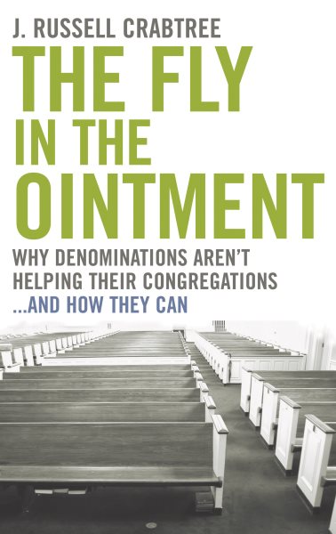 The Fly in the Ointment: Why Denominations Aren't Helping Their Congregations and How They Can cover