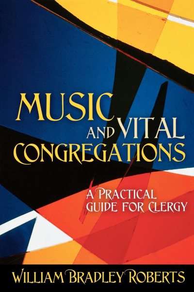 Music and Vital Congregations: A Practical Guide for Clergy cover
