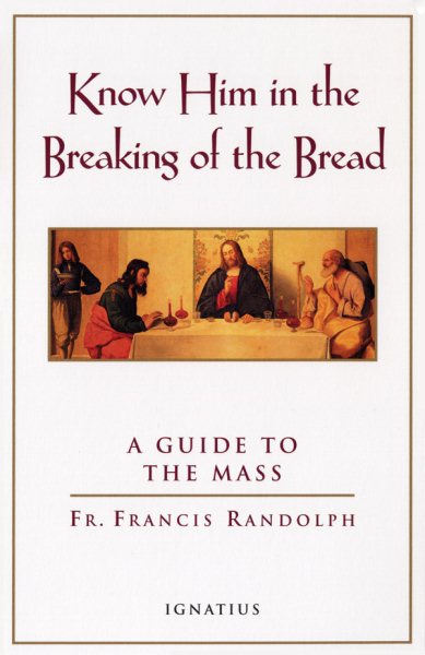 Know Him in the Breaking of the Bread: A Guide to the Mass cover