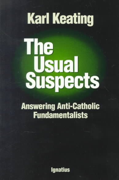 The Usual Suspects: Answering Anti-Catholic Fundamentalists cover